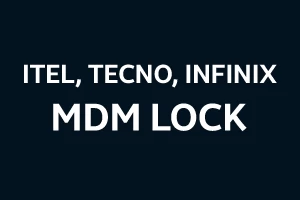 Itel, Tecno, Infinix MDM Remove - Official Service